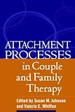 Attachment Processes in Couple and Family Therapy