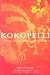 Kokopelli: The Magic, Mirth, and Mischief of an Ancient Symbol [KOKOPELLI -OS]