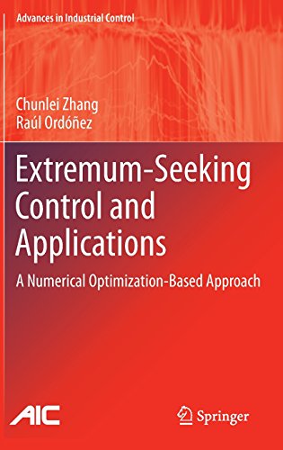 Extremum-Seeking Control and Applications: A Numerical Optimization-Based Approach (Advances in Industrial Control)