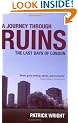 A Journey Through Ruins: The Last Days of London