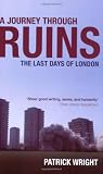 A Journey Through Ruins: The Last Days of London
