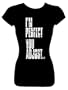 Junior's Size S Fashion Top T-Shirts (I'm Perfect You Adjust) Funny Humorous Slogans Comical Sayings Juniors Fashion Cut Fitted Black Shirt; Great Gift Ideas for Girls, Misses, Juniors, & Teens (Novelty Items)