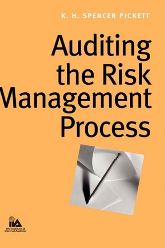 Auditing the Risk Management Process (IIA (Institute of Internal Auditors) Series)