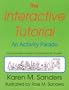 The Interactive Tutorial: An Activity Parade: Photocopyable Activities for the Adult ESL/SFL Student