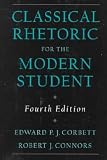Classical Rhetoric for the Modern Student