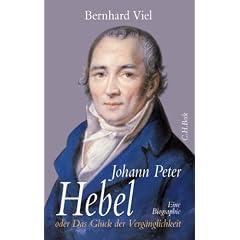 Johann Peter Hebel: oder Das Gl�ck der Verg�nglichkeit. Eine Biographie