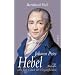 Johann Peter Hebel: oder Das Gl�ck der Verg�nglichkeit. Eine Biographie