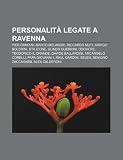 Personalit Legate a Ravenna: Pier Damiani, Marco Melandri, Riccardo Muti, Arrigo Boldrini, Stilicone, Olindo Guerrini, Odoacre