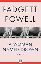 A Woman Named Drown: A Novel A Woman Named Drown: A Novel