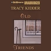 Old Friends | [Tracy Kidder]