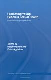 Promoting Young People's Sexual  Health (Sexuality, Culture and Health S.)