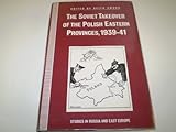 The Soviet takeover of the Polish eastern provinces, 1939-1941