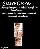Sure Cure:Acne, Pimples, and Other Skin Problems