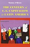 The Century of U.S. Capitalism in Latin America (Dialogos)