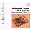 Chansons et psaumes de la R�forme