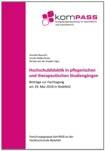 Lit Verlag Hochschuldidaktik in pflegerischen und therapeutischen Studieng&auml;ngen: Beitr&auml;ge zur Fachtagung am 19. Mai 2010 in Bielefeld