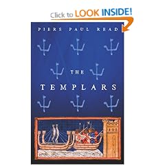 The Templars: The Dramatic History of the Knights Templar, the Most Powerful Military Order of the Crusades