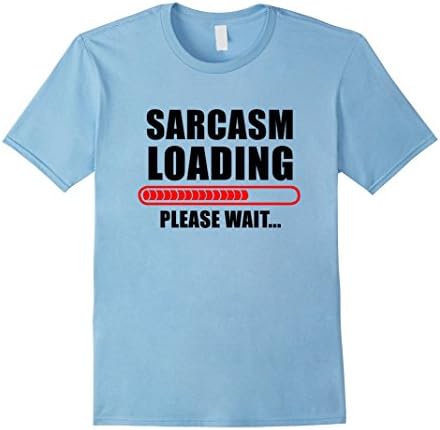Men's Sarcasm Loading Please Wait T-Shirt XL Baby Blue