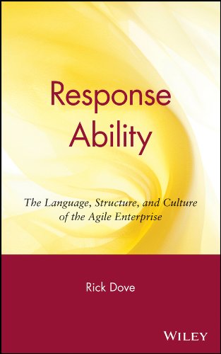 Response Ability: The Language, Structure, and Culture of the Agile Enterprise
