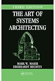 The Art of Systems Architecting, Third Edition (Systems Engineering)