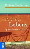 Produkt-Bild: Feier des Lebens: Spiritualit&auml;t im Alltag