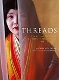Threads: A Photographic Look at Textiles Around the World