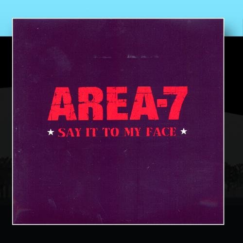 Area-7 - Say It To My Face - Zortam Music