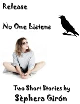 Click to Download Free Kindle Book -> Release No One Listens