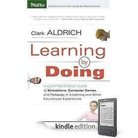Learning by Doing: A Comprehensive Guide to Simulations, Computer Games, and Pedagogy in e-Learning and Other Educational Experiences