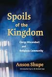 Spoils of the Kingdom: Clergy Misconduct and Religious Community