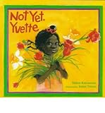 BY Ketteman, Helen ( Author ) [{ Not Yet, Yvette By Ketteman, Helen ( Author ) Jan - 01- 1992 ( Paperback ) } ]
