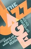 The Jazz Age: Popular Music in the 1920s