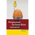 Morgenstund hat kurze Beine: Unsinnspoesie