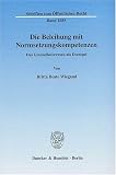 Die Beleihung mit Normsetzungskompetenzen