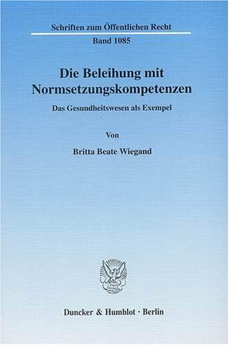 Die Beleihung mit Normsetzungskompetenzen