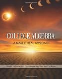 College Algebra: A Make it Real Approach (Textbooks Available with Cengage Youbook)