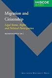 Migration and Citizenship: Legal Status, Rights and Political Participation (Amsterdam University Press - IMISCOE Reports)
