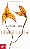Produkt-Bild: &Uuml;ber die Liebe: Herausgegeben von Christa Spannbauer und Ursula Richard