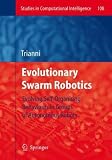 Evolutionary Swarm Robotics: Evolving Self-Organising Behaviours in Groups of Autonomous Robots (Studies in Computational Intelligence)