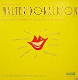 The Greatest Song Hits Of Walter Donaldson: 1973 Interpretations of Eighteen Evergreens From His Most Prolific Period, 1920 - 1930 [VINYL LP] [STEREO]