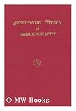GERTRUDE STEIN A Bibliography.