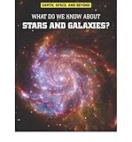What do we know about stars and galaxies?