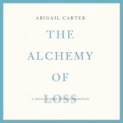 The Alchemy of Loss: A Young Widow's Transformation | [Abigail Carter]