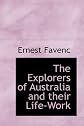 The Explorers Of Australia And Their Life Work