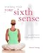 Working with Your Sixth Sense: Practical Ways to Develop Your Intuition