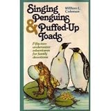 Singing Penguins & Puffed Up Toadsby William L. Coleman