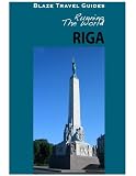 Running The World: Riga, Latvia (Blaze Travel Guides)