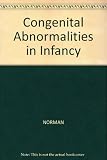 Congenital abnormalities in infancy