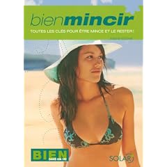 Bien mincir : Toutes les cl�s pour �tre mince et le rester !