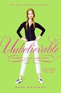 Pretty Little Liars #4: Unbelievable (Pretty Little Liars)